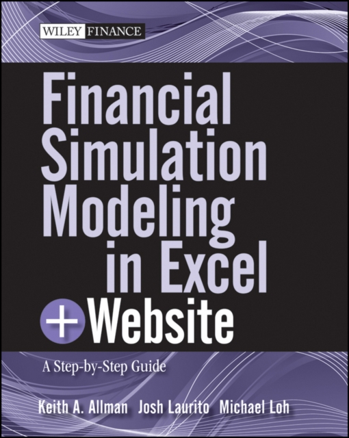 Financial Simulation Modeling in Excel, + Website : A Step-by-Step Guide, Paperback / softback Book