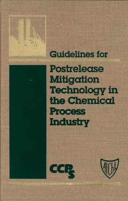 Guidelines for Postrelease Mitigation Technology in the Chemical Process Industry, PDF eBook