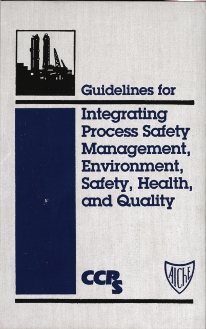 Guidelines for Integrating Process Safety Management, Environment, Safety, Health, and Quality, PDF eBook