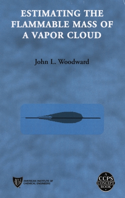 Estimating the Flammable Mass of a Vapor Cloud, PDF eBook