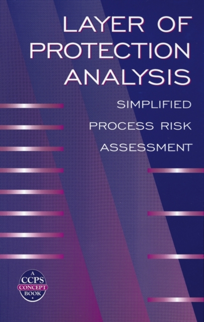 Layer of Protection Analysis : Simplified Process Risk Assessment, PDF eBook