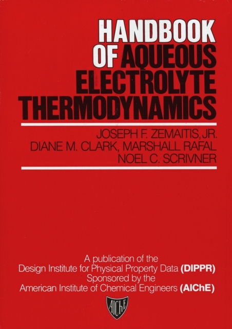 Handbook of Aqueous Electrolyte Thermodynamics : Theory & Application, PDF eBook