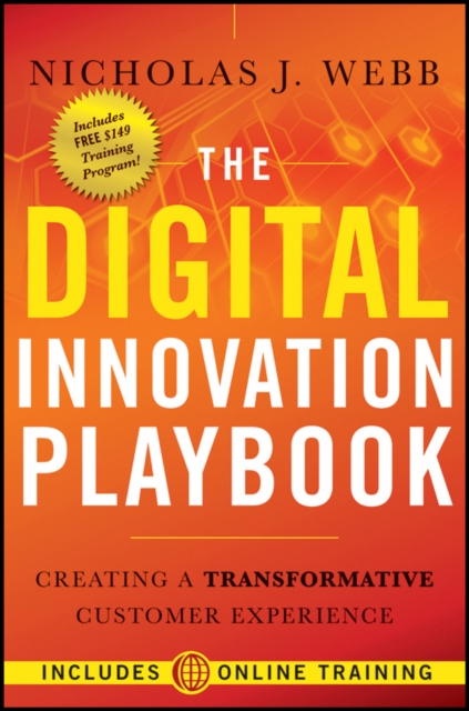 The Digital Innovation Playbook : Creating a Transformative Customer Experience, Hardback Book