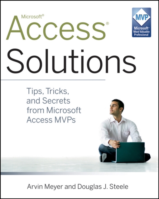 Access Solutions : Tips, Tricks, and Secrets from Microsoft Access MVPs, PDF eBook