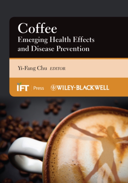 Coffee : Emerging Health Effects and Disease Prevention, Hardback Book