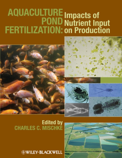Aquaculture Pond Fertilization : Impacts of Nutrient Input on Production, Hardback Book