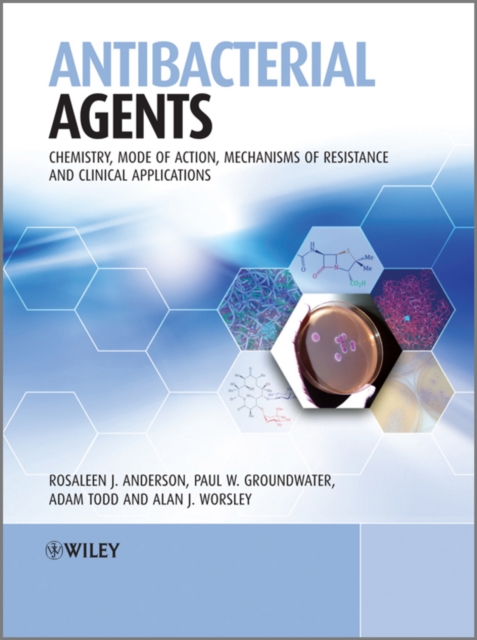 Antibacterial Agents : Chemistry, Mode of Action, Mechanisms of Resistance and Clinical Applications, Paperback / softback Book
