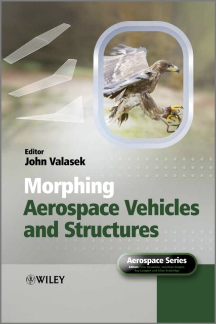 Morphing Aerospace Vehicles and Structures, Hardback Book