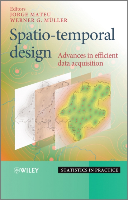 Spatio-temporal Design : Advances in Efficient Data Acquisition, Hardback Book