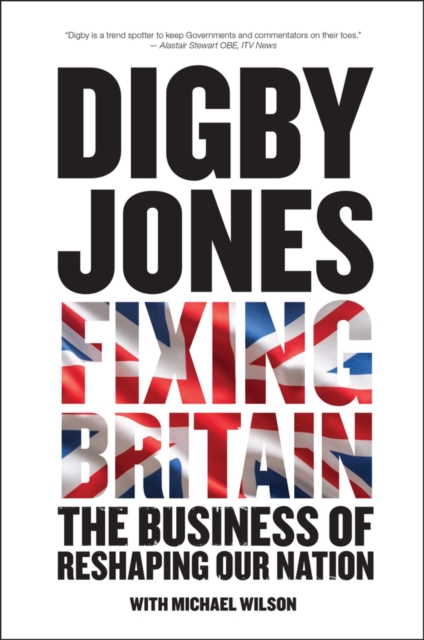 Fixing Britain : The Business of Reshaping Our Nation, Hardback Book