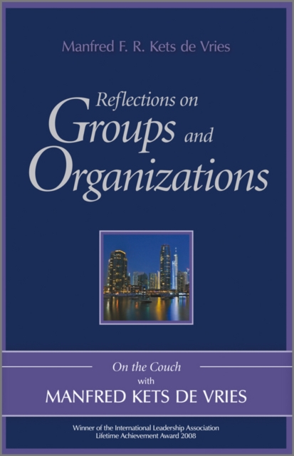 Reflections on Groups and Organizations : On the Couch With Manfred Kets de Vries, PDF eBook