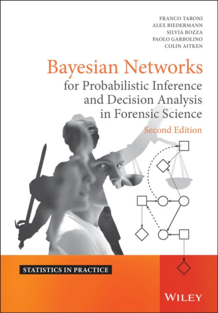 Bayesian Networks for Probabilistic Inference and Decision Analysis in Forensic Science, Hardback Book