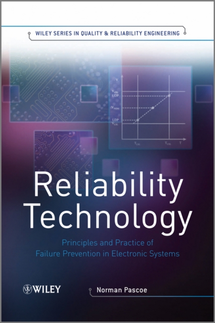 Reliability Technology : Principles and Practice of Failure Prevention in Electronic Systems, PDF eBook
