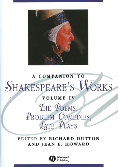 A Companion to Shakespeare's Works, Volume IV : The Poems, Problem Comedies, Late Plays, PDF eBook