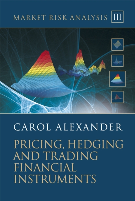 Market Risk Analysis, Pricing, Hedging and Trading Financial Instruments, Hardback Book
