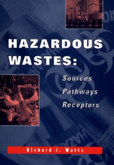 Hazardous Wastes : Sources, Pathways, Receptors, Paperback / softback Book