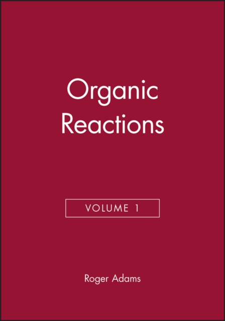 Organic Reactions, Volume 1, Hardback Book