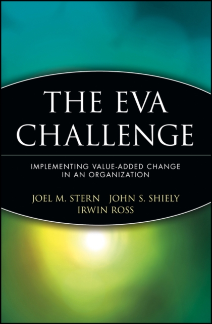 The EVA Challenge : Implementing Value-Added Change in an Organization, PDF eBook