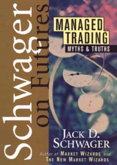 Managed Trading : Myths & Truths, Hardback Book