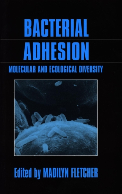 Bacterial Adhesion : Molecular and Ecological Diversity, Hardback Book