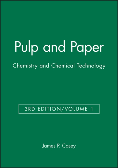 Pulp and Paper : Chemistry and Chemical Technology, Volume 1, Hardback Book