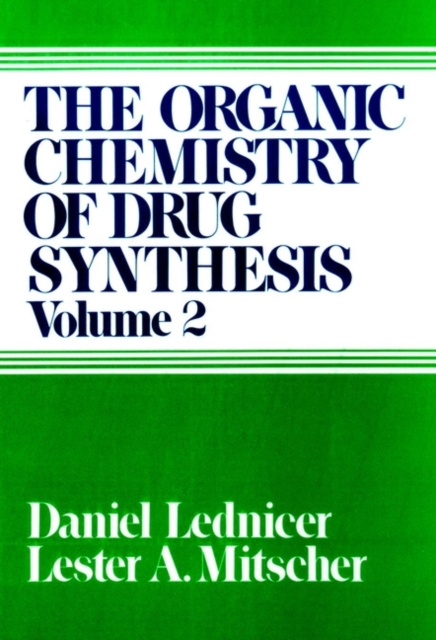 The Organic Chemistry of Drug Synthesis, Volume 2, Hardback Book