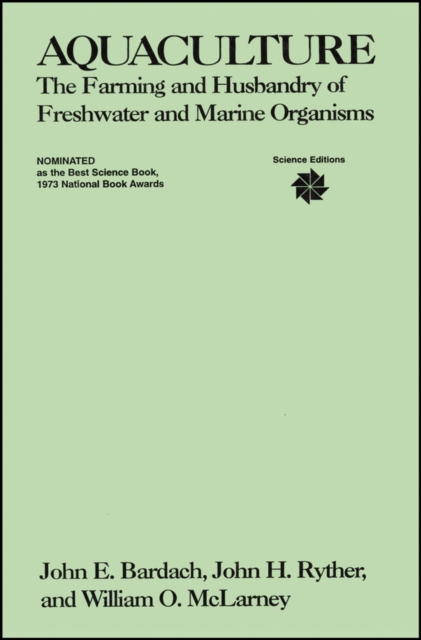 Aquaculture : The Farming and Husbandry of Freshwater and Marine Organisms, Paperback / softback Book