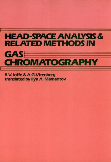 Head-Space Analysis and Related Methods in Gas Chromatography, Hardback Book