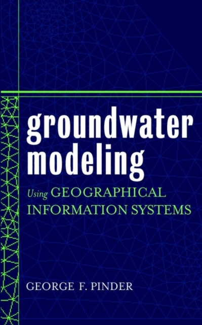 Groundwater Modeling Using Geographical Information Systems, Hardback Book