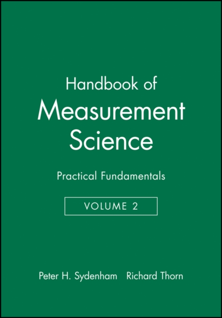 Handbook of Measurement Science, Volume 2 : Practical Fundamentals, Hardback Book