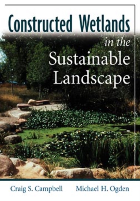 Constructed Wetlands in a Sustainable Landscape, Paperback Book