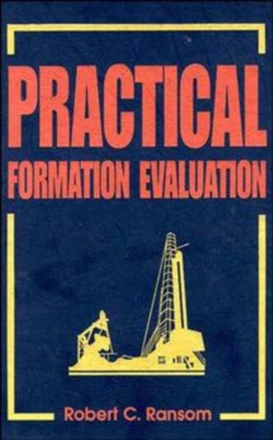 Practical Formation Evaluation, Hardback Book