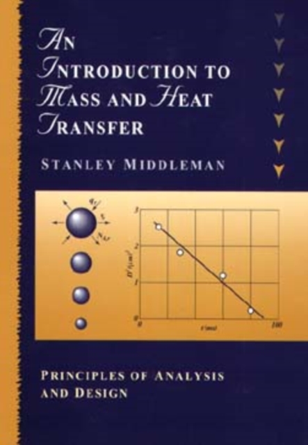 An Introduction to Mass and Heat Transfer : Principles of Analysis and Design, Paperback / softback Book