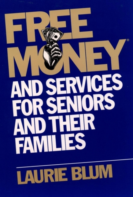 Free Money and Services for Seniors and Their Families, Paperback / softback Book