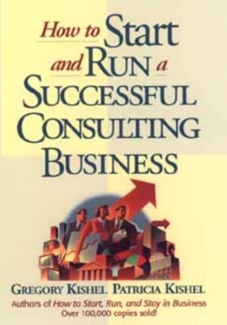 How to Start and Run a Successful Consulting Business, Hardback Book