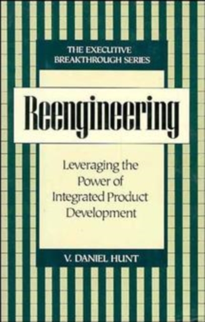 Reengineering : Leveraging the Power of Integrated Product Development, Hardback Book