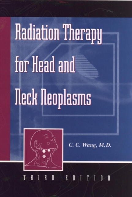 Radiation Therapy for Head and Neck Neoplasms, Hardback Book