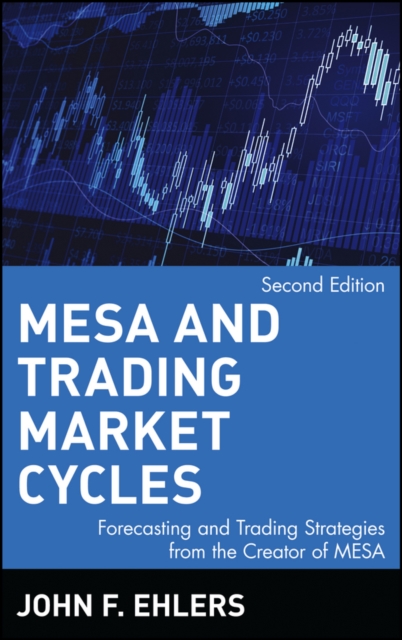 MESA and Trading Market Cycles : Forecasting and Trading Strategies from the Creator of MESA, Hardback Book