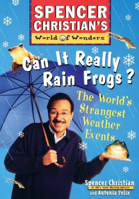 Can it Really Rain Frogs? : The World's Strangest Weather Events, Paperback / softback Book