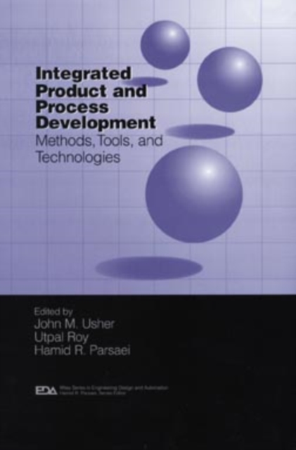 Integrated Product and Process Development : Methods, Tools, and Technologies, Hardback Book
