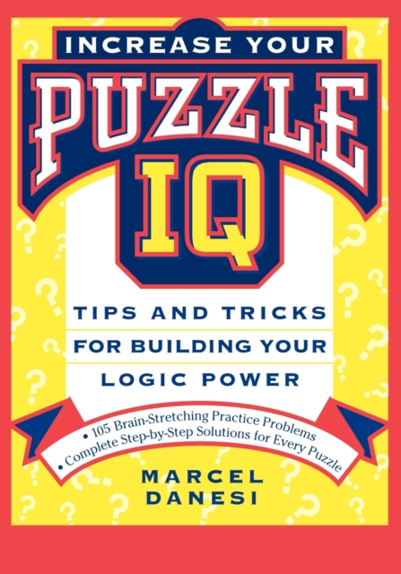Increase Your Puzzle IQ : Tips and Tricks for Building Your Logic Power, Paperback Book