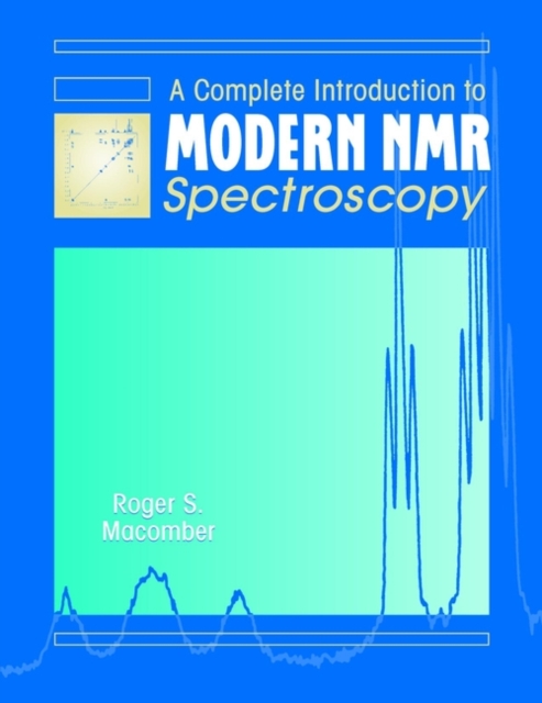 A Complete Introduction to Modern NMR Spectroscopy, Paperback / softback Book
