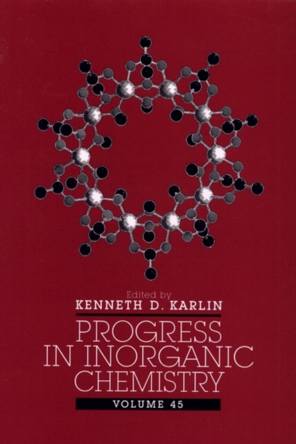 Progress in Inorganic Chemistry, Volume 45, Hardback Book