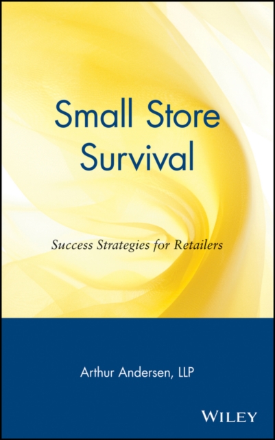 Small Store Survival : Success Strategies for Retailers, Hardback Book