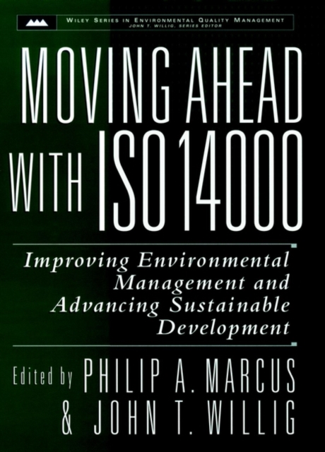 Moving Ahead with ISO 14000 : Improving Environmental Management and Advancing Sustainable Development, Hardback Book