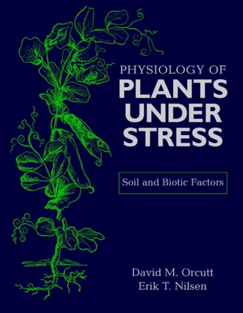 Physiology of Plants Under Stress : Soil and Biotic Factors, Hardback Book
