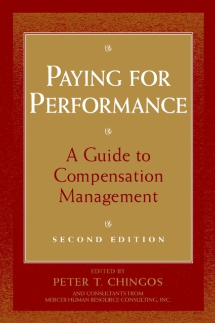 Paying for Performance : A Guide to Compensation Management, Hardback Book
