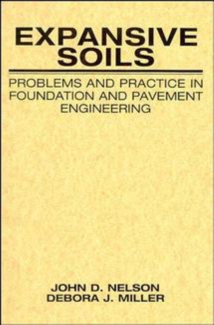Expansive Soils : Problems and Practice in Foundation and Pavement Engineering, Paperback / softback Book