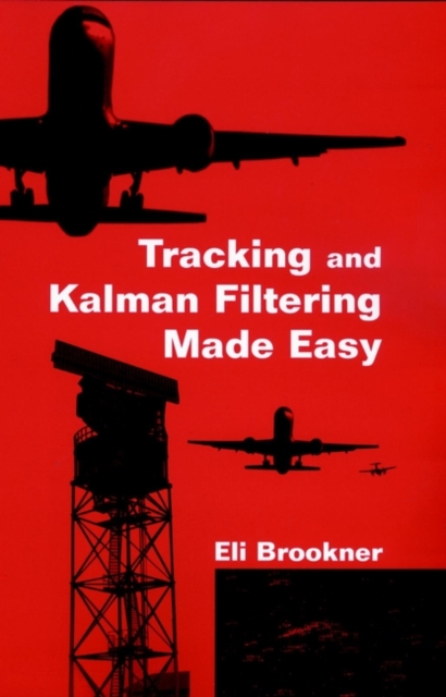 Tracking and Kalman Filtering Made Easy, Hardback Book