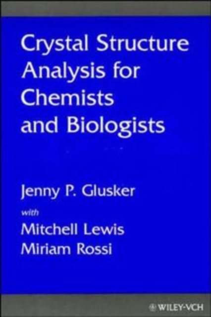 Crystal Structure Analysis for Chemists and Biologists, Hardback Book